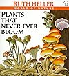 Plants That Never Ever Bloom (World of Nature)