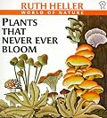 Plants That Never Ever Bloom (World of Nature)