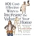 101 Cost-Effective Ways to Increase the Value of Your Home