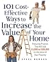 101 Cost-Effective Ways to Increase the Value of Your Home 101 Cost-Effective Ways to Increase the Value of Your Home