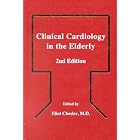 Clinical Cardiology in the Elderly by Elliot Chesler