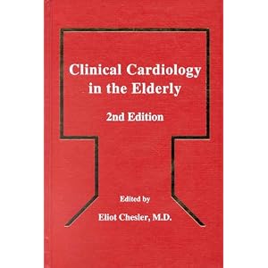 Clinical Cardiology in the Elderly by Elliot Chesler