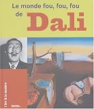 Le monde fou, fou, fou de Dali