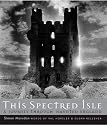 This Spectred Isle: A Journey Through Haunted England