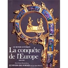 Le Monde gothique. La Conqu�te de l'Europe