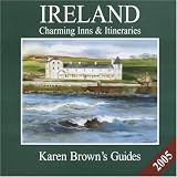Karen Brown's Ireland: Charming Inns & Itineraries 2005 (Karen Brown Guides/Distro Line)