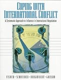  : Coping with International Conflict: A Systematic Approach to Influence in International Negotiation