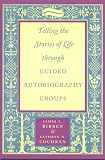 Telling the Stories of Life through Guided Autobiography Groups
