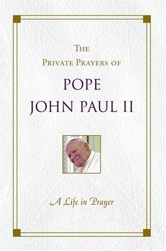 A Life in Prayer: The Private Prayers of Pope John Paul II (v. 5)