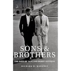 Sons and Brothers: The Days of Jack and Bobby Kennedy