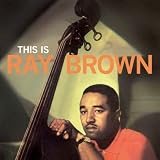This is Ray Brown 180g vinyl [VINYL]