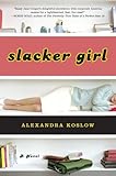 Slacker Girl by Alexandra Koslow