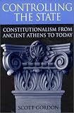 Controlling the State: Constitutionalism from Ancient Athens to Today