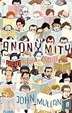 Anonymity : a secret history of English literature