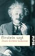 Einstein sagt: Zitate, Einf�lle, GedankenHerausgegeben von Alice Calaprice