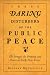 Image of These Daring Disturbers of the Public Peace: The Struggle for Property and Power in Early New Jersey