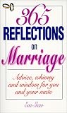 365 Reflections on Marriage: Advice, Whimsy and Wisdom for You and Your Mate