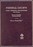 Federal Courts: Cases, Comments and Questions (American Casebook Series and Other Coursebooks)