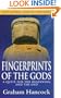 Fingerprints of the Gods : The Evidence of Earth's Lost Civilization