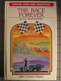 The Race Forever (Choose Your Own Adventure, # 17)