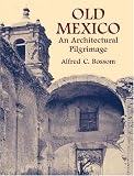 Old Mexico: An Architectural Pilgrimage (Dover Books on Architecture)