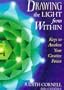 Drawing the Light from Within: Keys to Awaken Your Creative Power