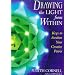 Drawing the Light From Within: Keys to Awaken Your Creative Power