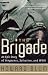 The Brigade : An Epic Story of Vengeance, Salvation, and WWII