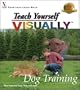 Teach Yourself VISUALLY Dog Training