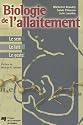 Biologie de l'allaitement : Le sein, Le lait, Le geste