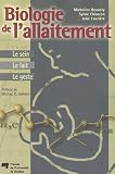 Biologie de l'allaitement : Le sein, Le lait, Le geste