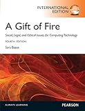 A gift of fire : social, legal, and ethical issues for computing technology