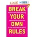 Break Your Own Rules: How to Change the Patterns of Thinking that Block Women's Paths to Power
