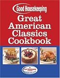 Good Housekeeping Great American Classics Cookbook