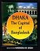Dhaka: Capital of Bangladesh