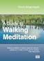 A Guide to Walking Meditation
