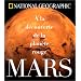 Mars : A la découverte de la planète rouge