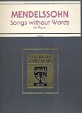 Mendelssohn: Songs Without Words for Piano (Complete Edition, Level: Advancing Intermediate) [Sheet Music] (Carl Fischer Music Library, L310)