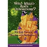 Who Killed Albus Dumbledore?: What Really Happened in Harry Potter and the Half-Blood Prince? Six Expert Harry Potter Detectives Examine the Evidence. book cover