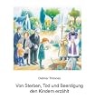 Von Sterben, Tod und Beerdigung den Kindern erz�hlt
