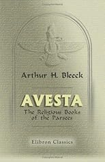 Avesta: The Religious Books of the Parsees. Volumes 1-3