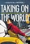 Taking on the World  : A Sailor's Extraordinary Solo Race Around the Globe