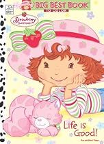 Strawberry Shortcake Life Is Good (Big Best Book to Color)
