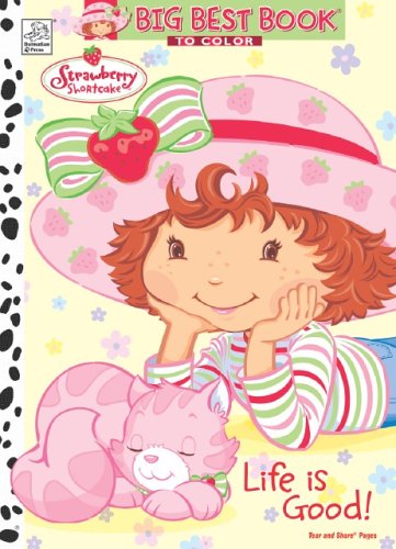 Strawberry Shortcake Life Is Good (Big Best Book to Color)