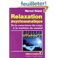 Relaxation psychosomatique. De la conscience du corps � la ma�trise du mental