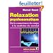 Relaxation psychosomatique. De la conscience du corps � la ma�trise du mental