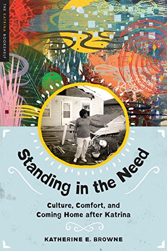 Standing in the Need: Culture, Comfort, and Coming Home After Katrina (Katrina Bookshelf)