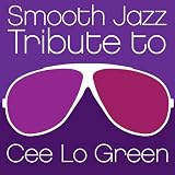 Smooth Jazz Tribute to Cee Lo Green