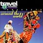 Travel Channel Presents: Songs From Around The World