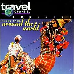 Travel Channel Presents: Songs From Around The World